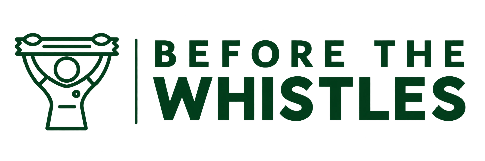 Before the Whistles